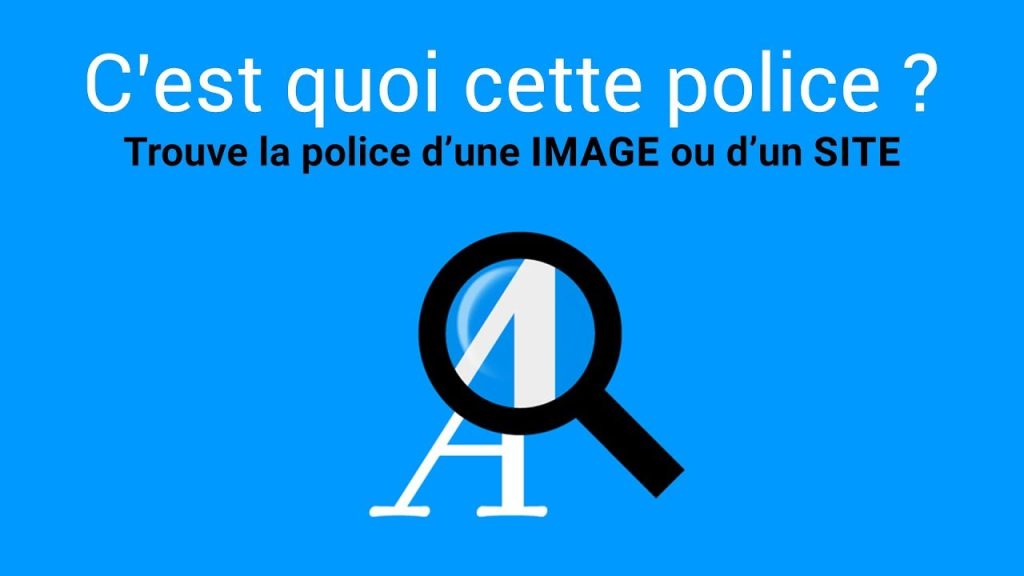 Comment identifier facilement une police d'écriture sur internet ?