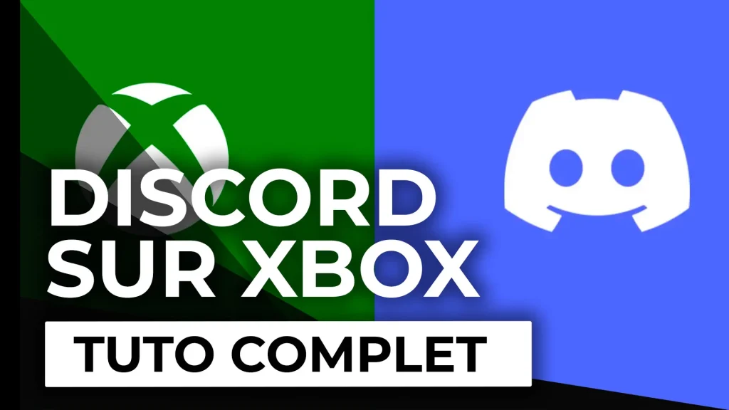 Comment utiliser Discord sur Xbox facilement pour discuter avec ses amis ?